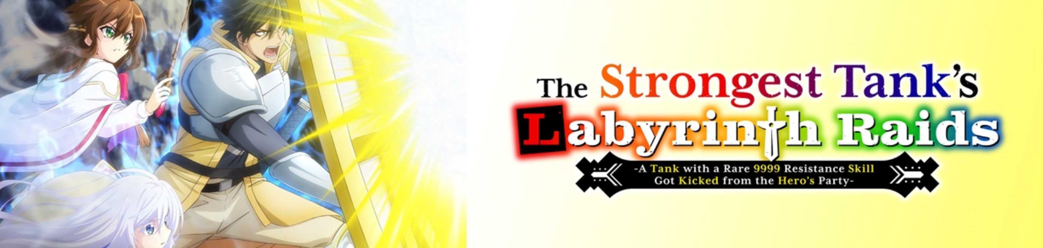 The Strongest Tank's Labyrinth Raids -A Tank with a Rare 9999 Resistance Skill Got Kicked from the Hero's Party- banner
