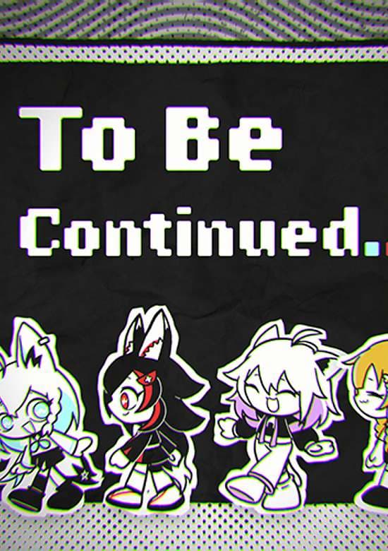 To Be Continued . . . .