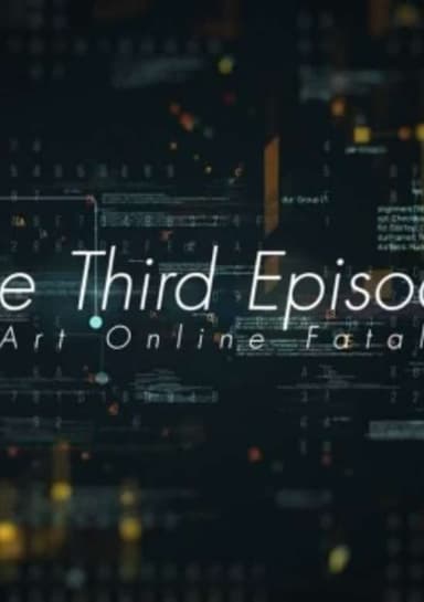Sword Art Online Fatal Bullet -The Third Episode-