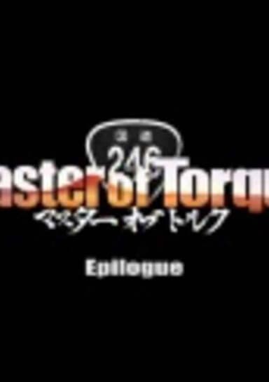Master of Torque: Epilogue