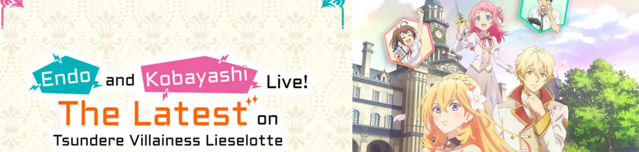 Endo and Kobayashi Live! The Latest on Tsundere Villainess Lieselotte banner