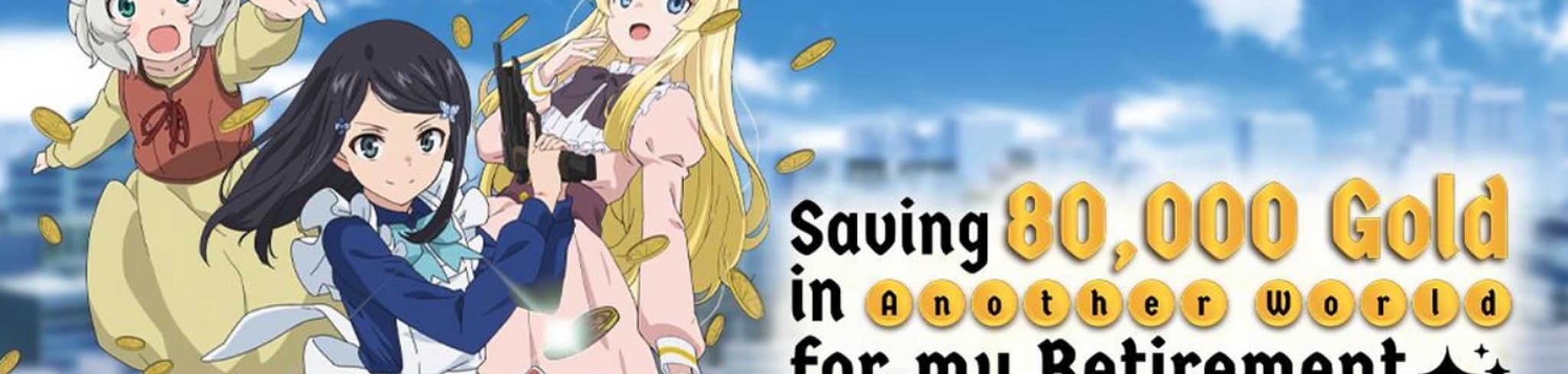 Saving 80,000 Gold in Another World for My Retirement banner