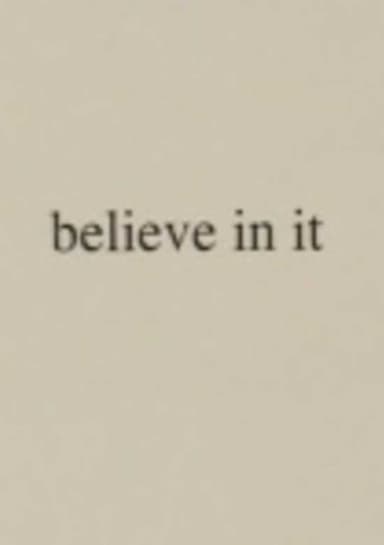 Believe in It