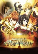 Sound! Euphonium: The Movie - Welcome to the Kitauji High School Concert Band