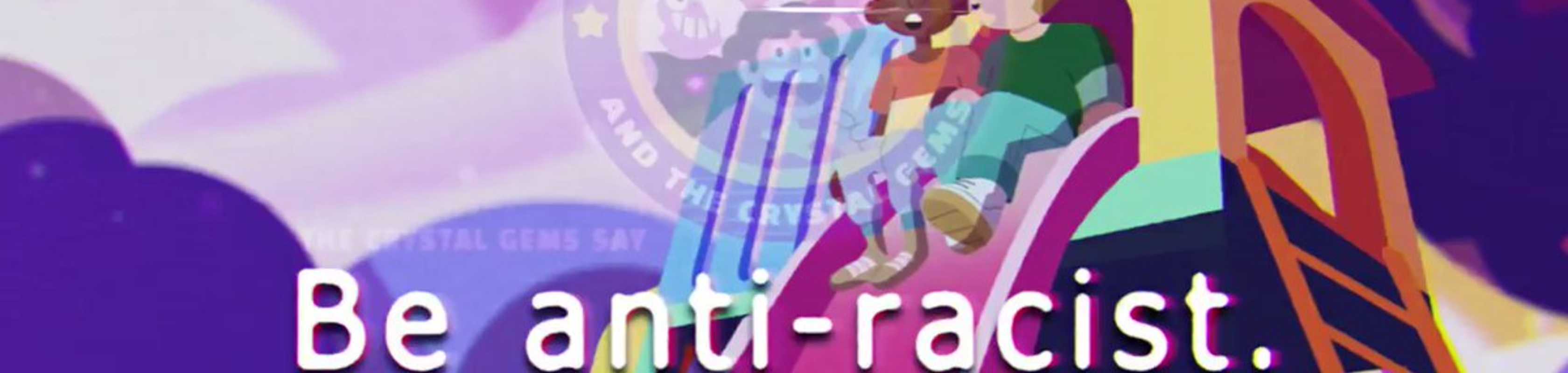 The Crystal Gems Say Be Anti-Racist banner
